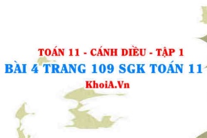 Bài 4 trang 109 SGK Toán 11 tập 1 Cánh Diều